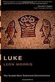Morris, Leon: Luke: An Introduction and Commentary