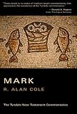 Cole, R. Alan: The Gospel According to Mark: An Introduction and Commentary