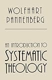 Pannenberg, Wolfhart: Introduction to Systematic Theology Pannenberg, Wolfhart: Introduction to Systematic Theology