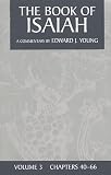 Young, Edward J.: The Book of Isaiah