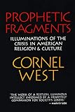 West, Cornel: Prophetic Fragments: Illuminations of the Crisis in American Religion and Culture