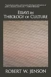 Jenson, Robert W.: Essays in Theology of Culture