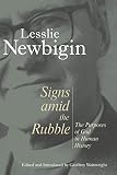 Wainwright, Geoffrey: Signs Amid the Rubble: The Purposes of God in Human History Wainwright, Geoffrey: Signs Amid the Rubble: The Purposes of God in Human History