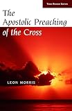 Morris, L.: Apostolic Preaching of the Cross Morris, L.: Apostolic Preaching of the Cross