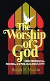 Martin, Ralph P.: The Worship of God: Some Theological, Pastoral and Practical Reflections Martin, Ralph P.: The Worship of God: Some Theological, Pastoral and Practical Reflections