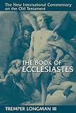 Longman, Tremper: The Book of Ecclesiastes Longman, Tremper: The Book of Ecclesiastes