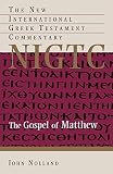Nolland, John: The Gospel Of Matthew: A Commentary On The Greek Text