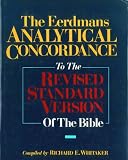 Whitaker, Richard E.: The Eerdmans Analytical Concordance to the Revised Standard Version of the Bible Whitaker, Richard E.: The Eerdmans Analytical Concordance to the Revised Standard Version of the Bible