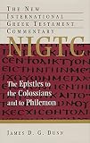 Dunn, James D.G.: The Epistles to the Colossians and to Philemon: A Commentary on the Greek Text Dunn, James D.G.: The Epistles to the Colossians and to Philemon: A Commentary on the Greek Text