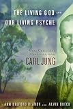 Ulanov, Ann Beldford: The Living God and Our Living Psyche: What Christians Can Learn from Carl Jung