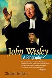 Tomkins, Stephen: John Wesley: A Biography