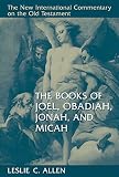 Allen, Leslie C.: The Books of Joel, Obadiah, Jonah, and Micah Allen, Leslie C.: The Books of Joel, Obadiah, Jonah, and Micah