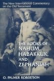 Robertson, O. Palmer: The Books of Nahum, Habakkuk, and Zephaniah Robertson, O. Palmer: The Books of Nahum, Habakkuk, and Zephaniah