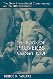Waltke, Bruce K.: The Book of Proverbs: Chapters 15-31 Waltke, Bruce K.: The Book of Proverbs: Chapters 15-31