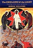 Williams, Rowan: The Dwelling of the Light: Praying With Icons of Christ Williams, Rowan: The Dwelling of the Light: Praying With Icons of Christ