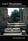 Witherington, Ben: 1 and 2 Thessalonians: A Socio-Rhetorical Commentary