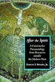 Rogers, Eugene F.: After The Spirit: A Constructive Pneumatology From Resources Outside The Modern West Rogers, Eugene F.: After The Spirit: A Constructive Pneumatology From Resources Outside The Modern West