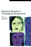Lints, Richard: Personal Identity in Theological Perspective Lints, Richard: Personal Identity in Theological Perspective