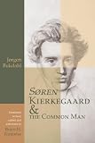 Bukdahl, Jorgen K.: Soren Kierkegaard And The Common Man
