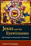 Bauckham, Richard: Jesus and the Eyewitnesses: The Gospels as Eyewitness Testimony