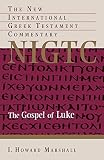 Marshall, I. Howard: Gospel of Luke: A Commentary on the Greek Text Marshall, I. Howard: Gospel of Luke: A Commentary on the Greek Text