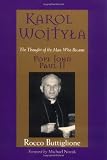 Buttiglione, Rocco: Karol Wojtyla: The Thought of the Man Who Became Pope John Paul II Buttiglione, Rocco: Karol Wojtyla: The Thought of the Man Who Became Pope John Paul II