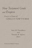 Donaldson, Amy M.: New Testament Greek and Exegesis: Essays in Hornor of Gerald F. Hawthorne