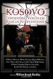 Buckley, William J.: Kosovo: Contending Voices on Balkan Interventions