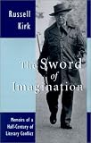 Kirk, Russell: The Sword of Imagination: Memoirs of a Half-Century of Literary Conflict