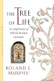 Murphy, Roland E.: The Tree of Life: An Exploration of Biblical Wisdom Literature
