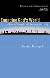 Plantinga, Cornelius: Engaging God's World: A Christian Vision of Faith, Learning, and Living Plantinga, Cornelius: Engaging God's World: A Christian Vision of Faith, Learning, and Living