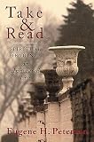 Peterson, Eugene H.: Take and Read: Spiritual Reading An Annotated List Peterson, Eugene H.: Take and Read: Spiritual Reading An Annotated List