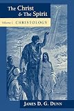 Dunn, James D.G.: The Christ and the Spirit: Collected Essays of James D.G. Dunn Dunn, James D.G.: The Christ and the Spirit: Collected Essays of James D.G. Dunn