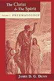 Dunn, James D.: The Christ and the Spirit: Pneumatiology Dunn, James D.: The Christ and the Spirit: Pneumatiology
