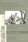Brady, Thomas A.: Handbook of European History 1400-1600: Late Middle Ages, Renaissance, and Reformation Structures and Assertions Brady, Thomas A.: Handbook of European History 1400-1600: Late Middle Ages, Renaissance, and Reformation Structures and Assertions