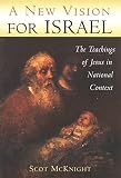 McKnight, Scot: A New Vision for Israel: The Teachings of Jesus in National Context McKnight, Scot: A New Vision for Israel: The Teachings of Jesus in National Context