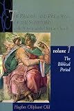 Old, Hughes Oliphant: The Reading and Preaching of the Scriptures in the Worship of the Christian Church: The Biblical Period Old, Hughes Oliphant: The Reading and Preaching of the Scriptures in the Worship of the Christian Church: The Biblical Period