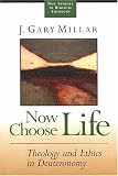 Millar, J. Gary: Now Choose Life: Theology and Ethics in Deuteronomy Millar, J. Gary: Now Choose Life: Theology and Ethics in Deuteronomy