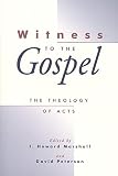 Peterson, David: Witness to the Gospel: The Theology of Acts Peterson, David: Witness to the Gospel: The Theology of Acts
