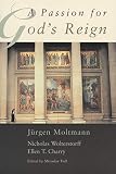 Wolterstorff, Nicholas: A Passion for God's Reign: Theology, Christian Learning, and the Christian Self