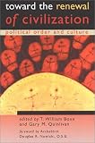 Boxx, T. William: Toward the Renewal of Civilization: Political Order and Culture