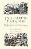 Inheriting Paradise: Meditations on Gardening (0802845886) by Guroian, Vigen Guroian, Vigen: Inheriting Paradise: Meditations on Gardening