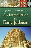 Vanderkam, James C.: An Introduction to Early Judaism