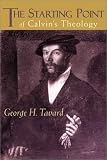 Tavard, George H.: The Starting Point of Calvin's Theology Tavard, George H.: The Starting Point of Calvin's Theology