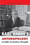 Price, Daniel J.: Karl Barth's Anthropology in Light of Modern Thought