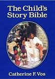Vos, Cathrine F.: The Child's Story Bible Vos, Cathrine F.: The Child's Story Bible