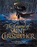 Hodges, Margaret: The Legend of Saint Christopher: From the Golden Legend Englished by William Caxton, 1483