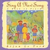 Le Tord, Bijou: Sing a New Song: A Book of Psalms