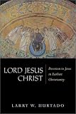 Hurtado, Larry W.: Lord Jesus Christ: Devotion to Jesus in Earliest Christianity Hurtado, Larry W.: Lord Jesus Christ: Devotion to Jesus in Earliest Christianity