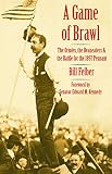 Felber, Bill: A Game of Brawl: The Orioles, the Beaneaters, and the Battle for the 1897 Pennant Felber, Bill: A Game of Brawl: The Orioles, the Beaneaters, and the Battle for the 1897 Pennant